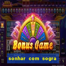 sonhar com sogra no jogo do bicho