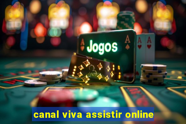 canal viva assistir online