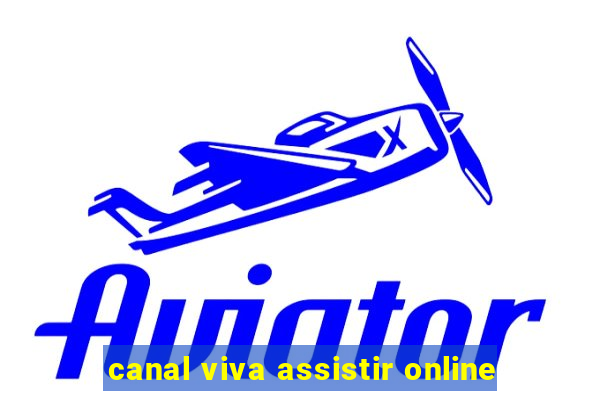 canal viva assistir online