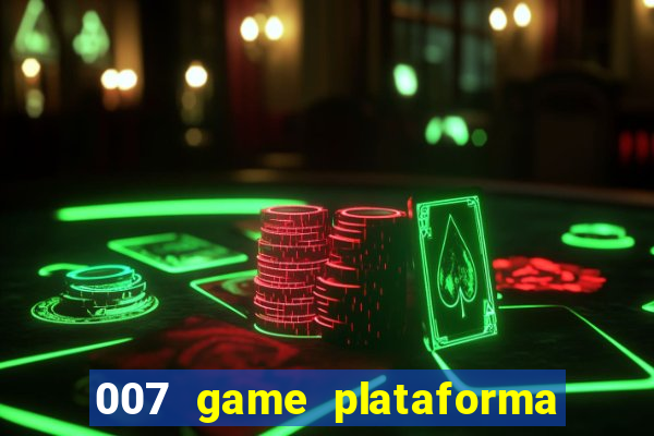 007 game plataforma de jogos