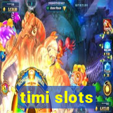 timi slots