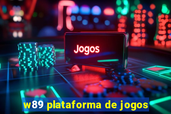 w89 plataforma de jogos