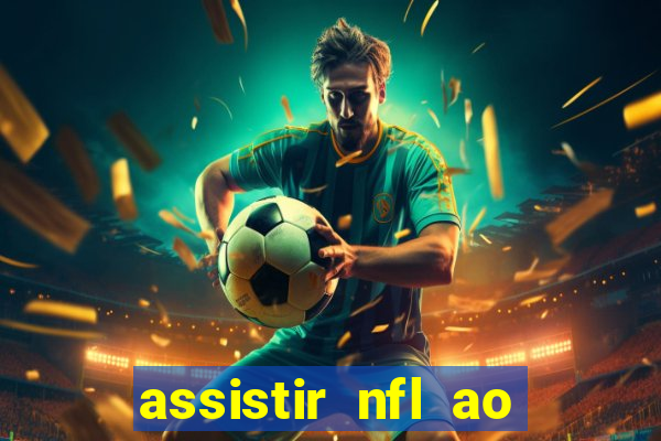 assistir nfl ao vivo gratis