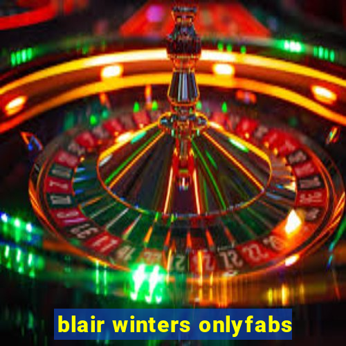 blair winters onlyfabs