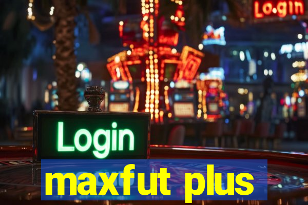 maxfut plus