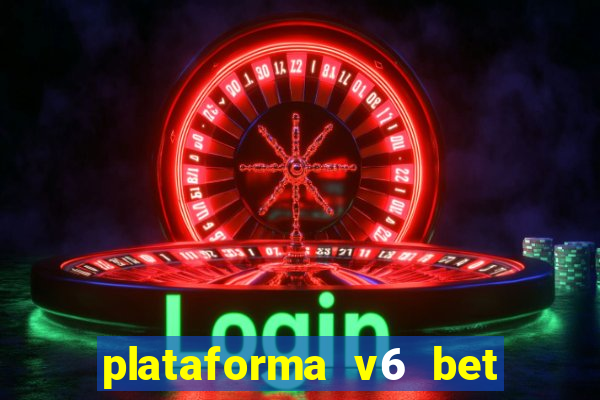 plataforma v6 bet paga mesmo