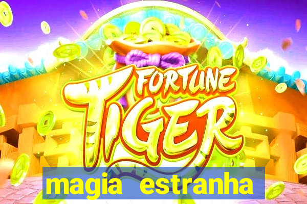 magia estranha filme completo dublado