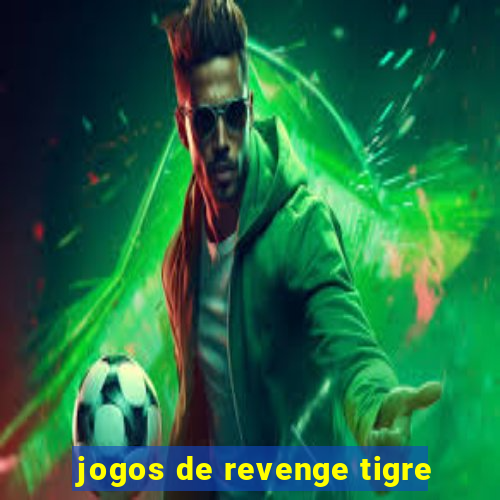 jogos de revenge tigre