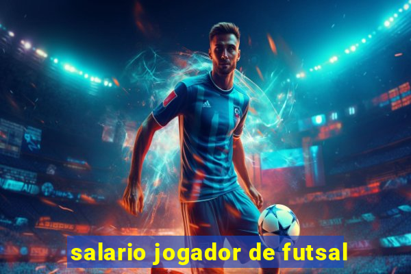 salario jogador de futsal