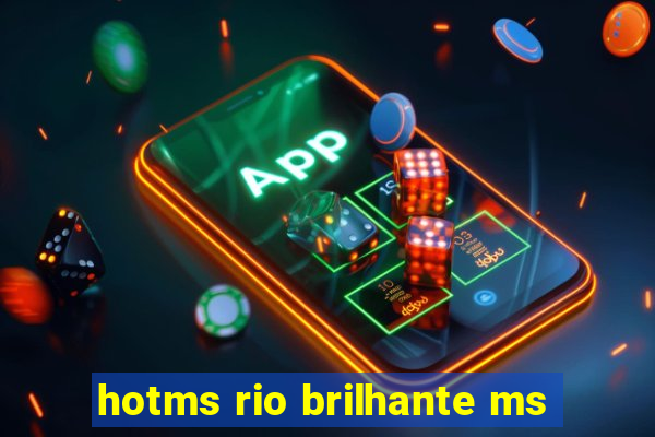 hotms rio brilhante ms