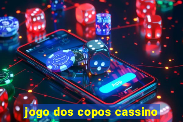 jogo dos copos cassino