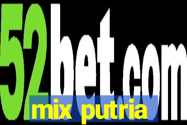 mix putria