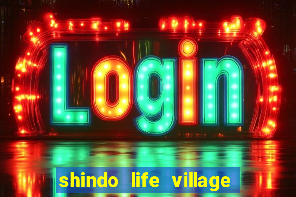 shindo life village blaze private server codes