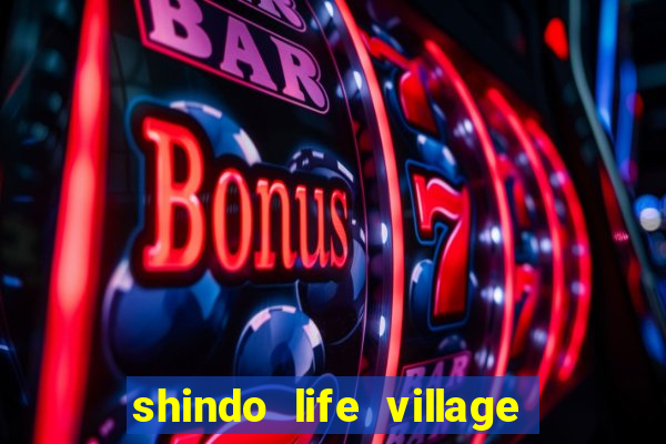 shindo life village blaze private server codes