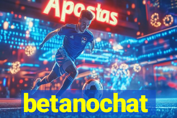 betanochat