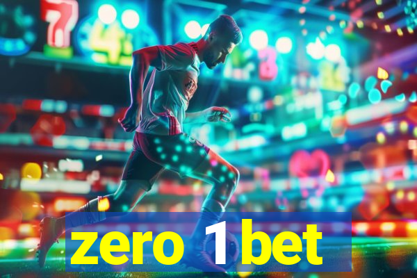 zero 1 bet