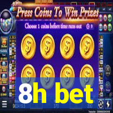 8h bet