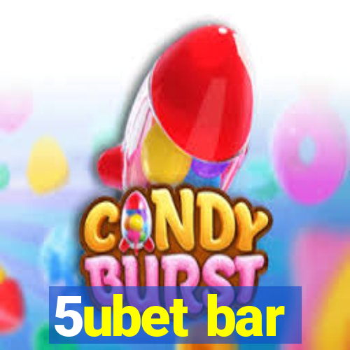 5ubet bar