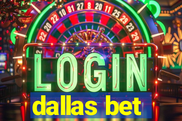 dallas bet