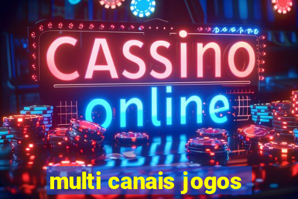 multi canais jogos