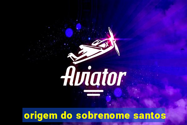 origem do sobrenome santos