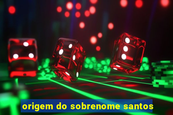 origem do sobrenome santos