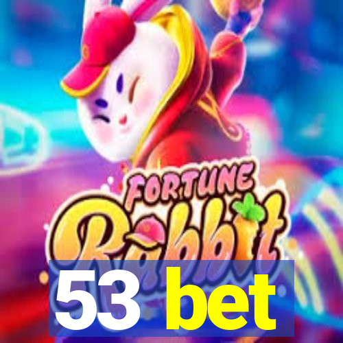 53 bet