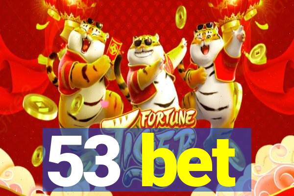 53 bet