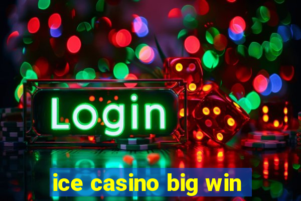 ice casino big win