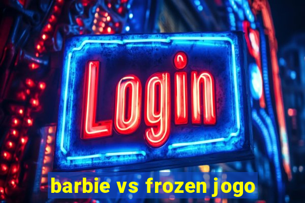 barbie vs frozen jogo