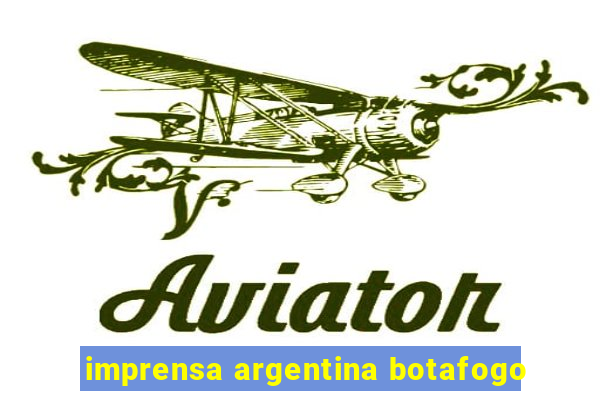 imprensa argentina botafogo