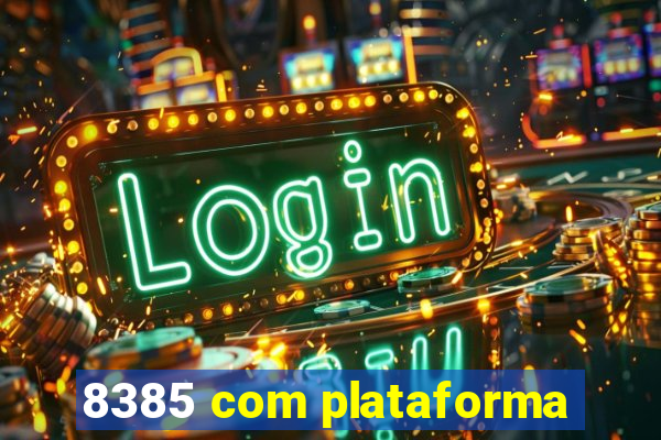 8385 com plataforma