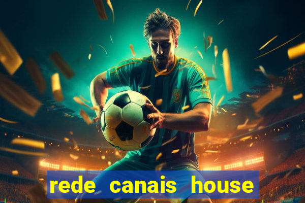 rede canais house of the dragon