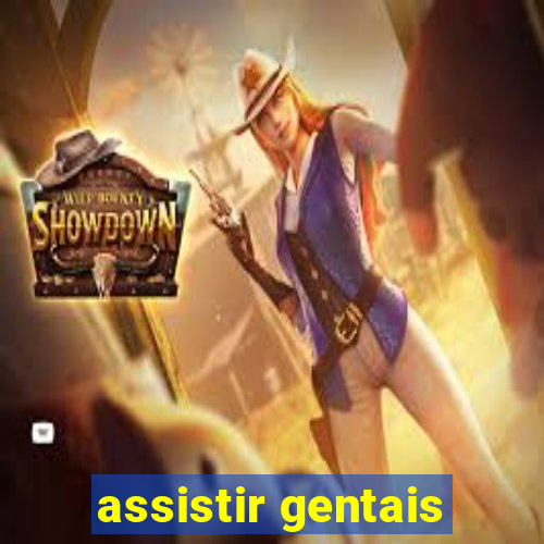 assistir gentais