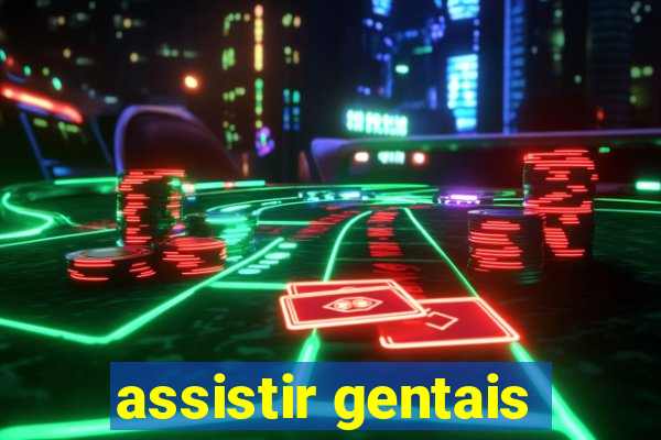 assistir gentais