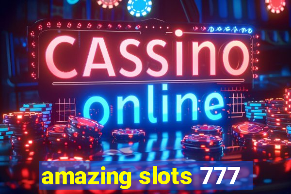 amazing slots 777