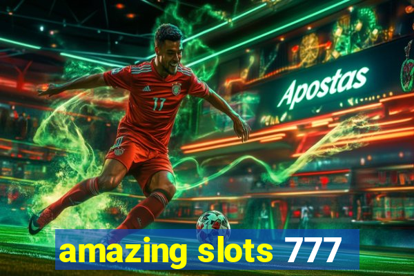 amazing slots 777