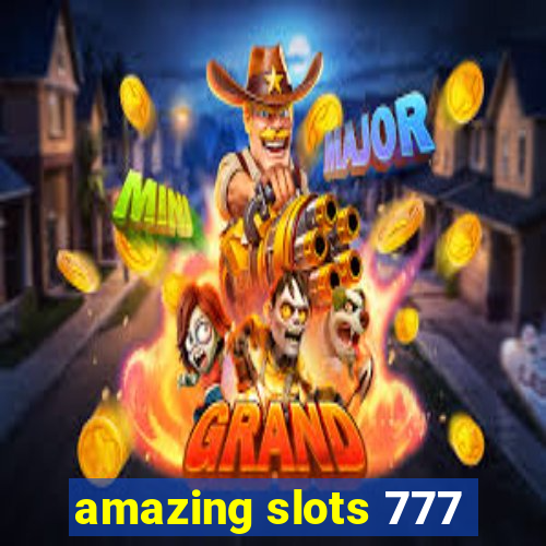 amazing slots 777