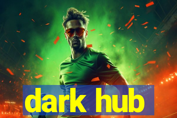 dark hub