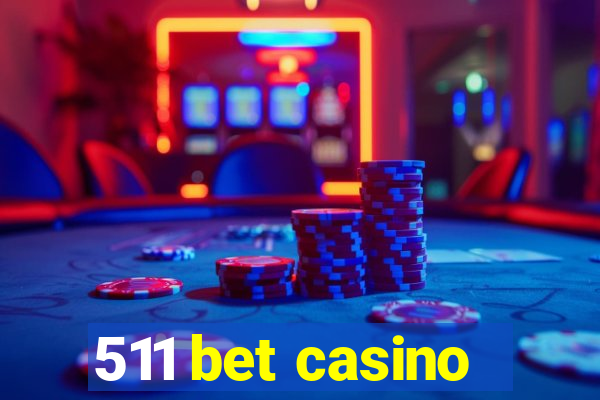 511 bet casino