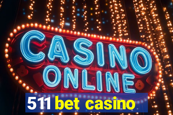 511 bet casino