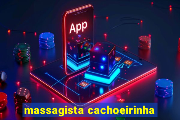 massagista cachoeirinha