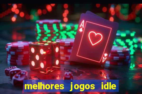 melhores jogos idle para android