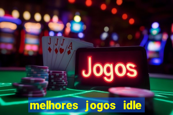 melhores jogos idle para android