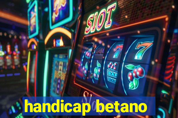 handicap betano