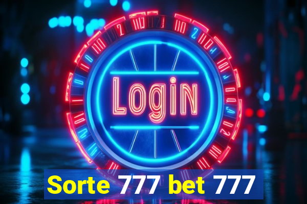 Sorte 777 bet 777