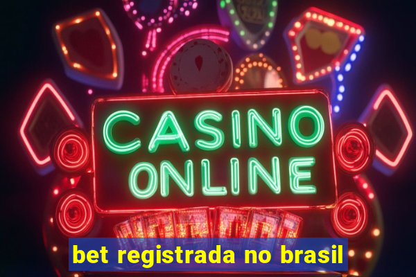 bet registrada no brasil