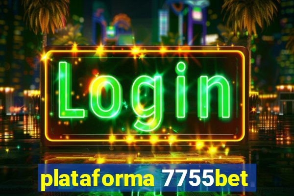 plataforma 7755bet