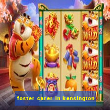 foster carer in kensington