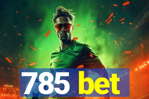 785 bet